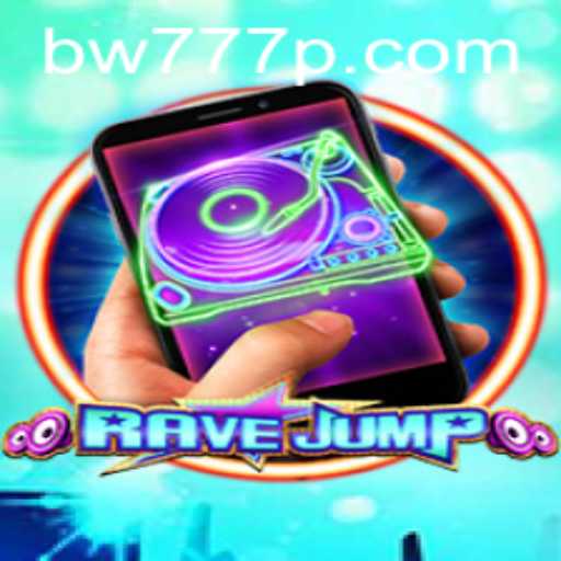 RaveJumpmobile: A Thrilling Gaming Experience with bw777